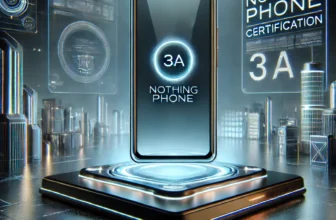 Nothing Phone (3a) Certification – Futuristic Smartphone Launch Preview