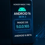 Honor Magic 7 Pro receives Android 16 Beta 3 update with MagicOS 9.0.0.165