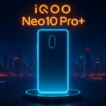iQOO Neo10 Pro+ China Launch – Snapdragon 8 Elite & 120W Charging