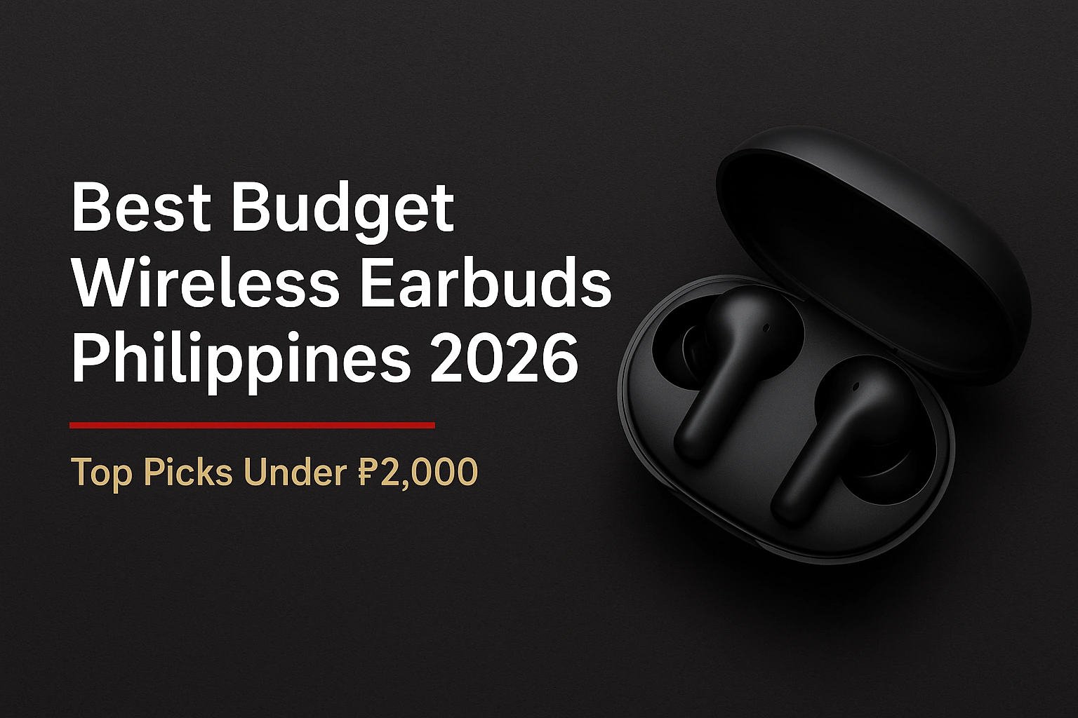 Best Budget Wireless Earbuds Philippines 2026 – Top Picks Under ₱2k