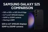 Samsung Galaxy S25 Comparison (2025): S25 vs S25+ vs S25 Ultra & Edge