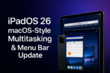 iPadOS 26 Brings macOS-Style Multitasking, Menu Bar & Liquid Glass UI