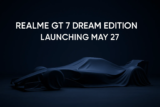 Realme GT 7 Dream Edition Launch Set for May 27 – Global & India Release Confirmed