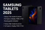 Samsung Tablets 2025 – Full Specs, Prices & Buying Guide