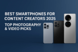 Best Smartphones for Content Creators 2025 – Top Picks for Photography, Video, and Vlogging